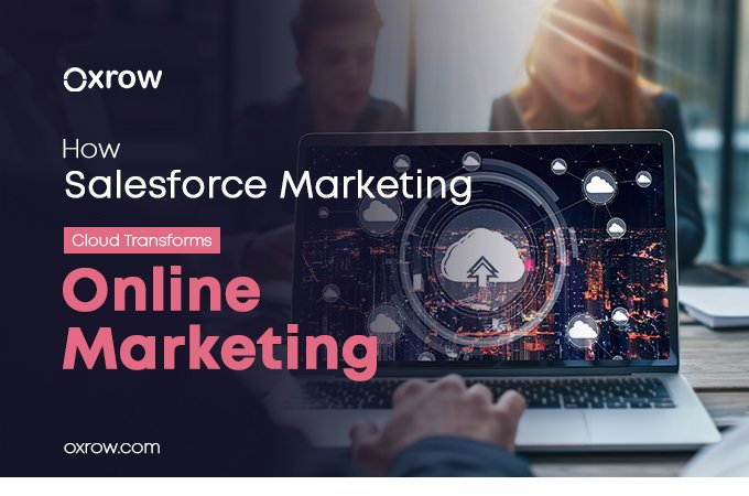 How Salesforce Marketing Cloud Transforms Online Marketing