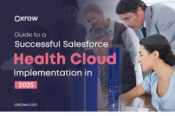 Guide to a Successful Salesforce Health Cloud Implementation in 2025