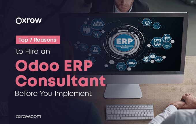 Oxrow blog banner image of 7 Reasons to Hire an Odoo ERP Consultant