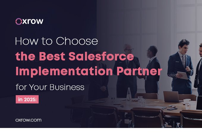How to Choose the Best Salesforce Implementation Partner oxrow blog banner image